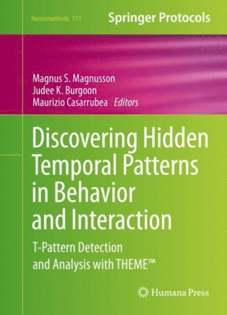 Maurizio Casarrubea, Judee K. Burgoon, Magnus S. Magnusson - Discovering Hidden Temporal Patterns in Behavior and Interaction, E-bok