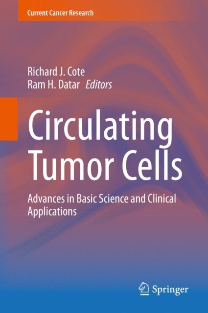 Ram Datar, Richard J. Cote - Circulating Tumor Cells, E-bok