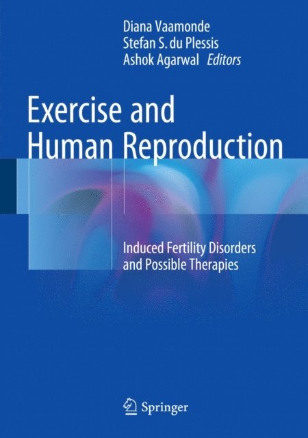 Ashok Agarwal, Stefan S du Plessis, Diana Vaamonde - Exercise and Human Reproduction, E-bok