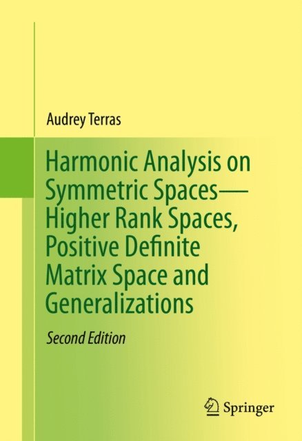 Audrey Terras - Harmonic Analysis on Symmetric Spaces-Higher Rank Spaces, Positive Definite Matrix Space and Generalizations, E-bok