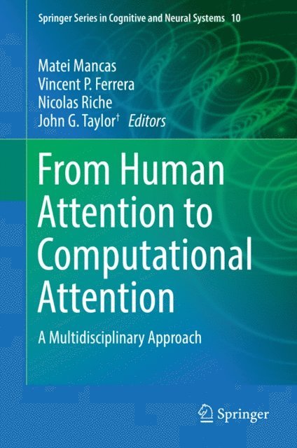 John G. Taylor, Nicolas Riche, Vincent P. Ferrera, Matei Mancas - From Human Attention to Computational Attention, E-bok