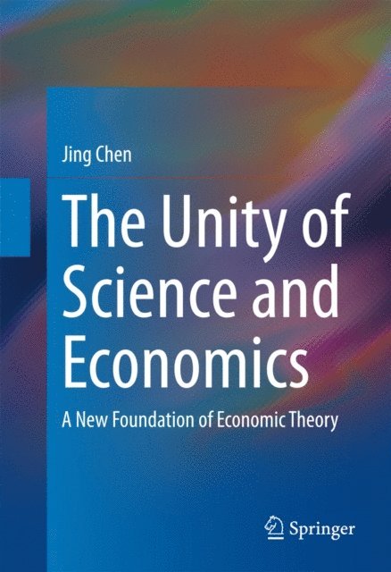 Jing Chen - Unity of Science and Economics, E-bok