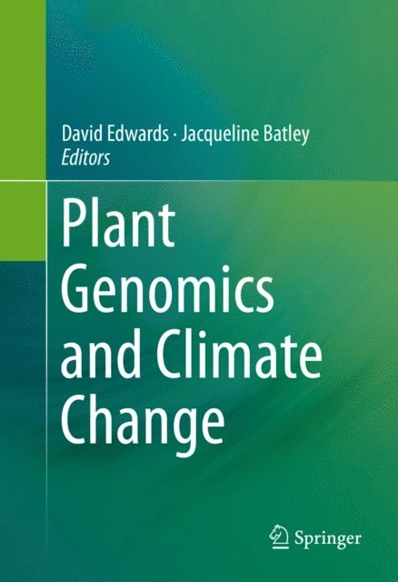 Jacqueline Batley, David Edwards - Plant Genomics and Climate Change, E-bok