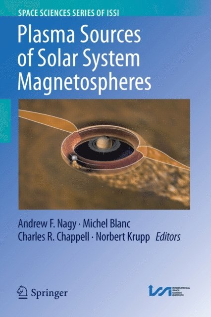 Norbert Krupp, Charles Chappell, Michel Blanc, Andrew F. Nagy - Plasma Sources of Solar System Magnetospheres, E-bok