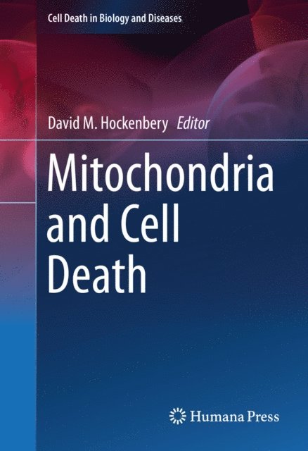 David M. Hockenbery - Mitochondria and Cell Death, E-bok