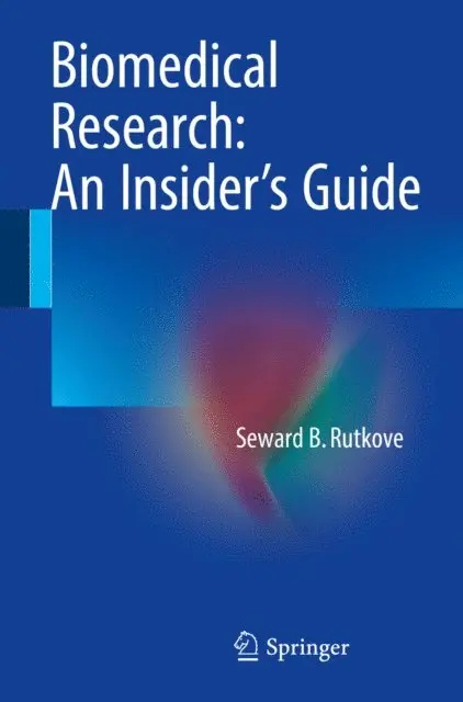Seward B. Rutkove - Biomedical Research: An Insider's Guide, E-bok. Tillgänglighet: Lägg i varukorg