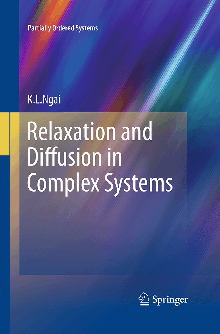 K.L. Ngai - Relaxation and Diffusion in Complex Systems, Häftad