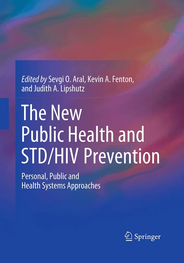 Sevgi O. Aral, Kevin A. Fenton, Judith A. Lipshutz - New Public Health and STD/HIV Prevention, Häftad. Tillgänglighet: Lägg i varukorg