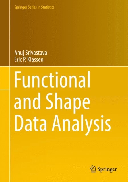 Eric P. Klassen, Anuj Srivastava - Functional and Shape Data Analysis, E-bok