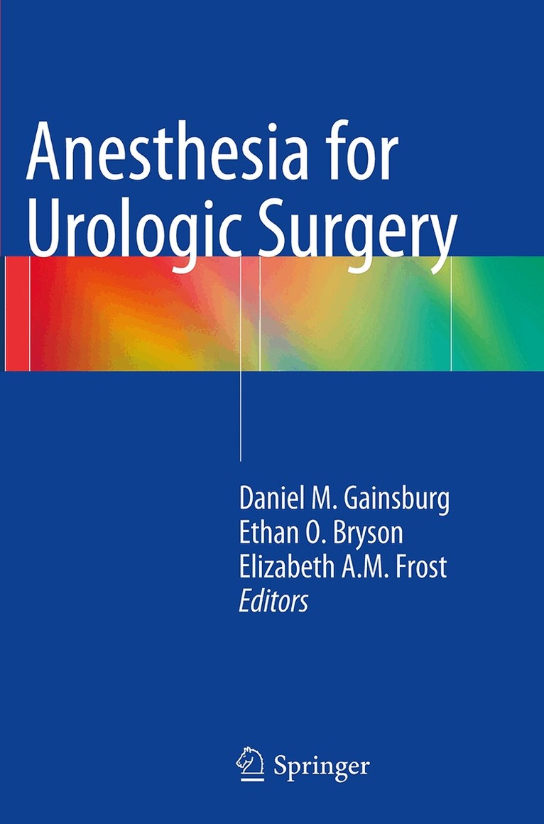 Daniel M. Gainsburg, Ethan O. Bryson, Elizabeth A. M. Frost - Anesthesia for Urologic Surgery, Häftad. Tillgänglighet: Lägg i varukorg