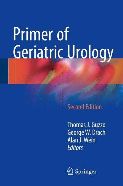 Alan J. Wein, George W. Drach, Thomas J. Guzzo - Primer of Geriatric Urology, E-bok