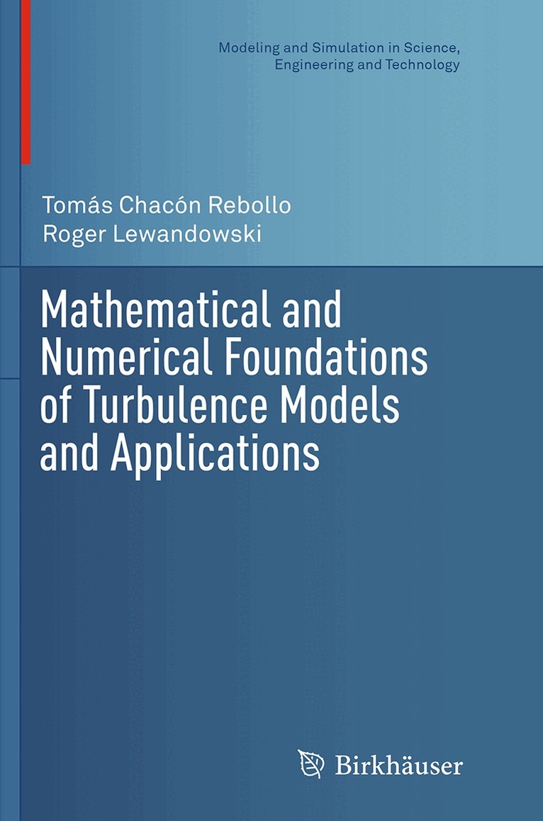 Tomás Chacón Rebollo, Roger Lewandowski - Mathematical and Numerical Foundations of Turbulence Models and Applications, Häftad. Tillgänglighet: Lägg i varukorg