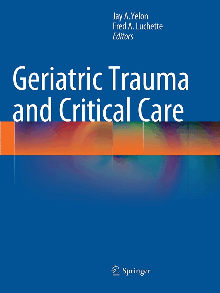 Jay A. Yelon, Fred A. Luchette - Geriatric Trauma and Critical Care, Häftad