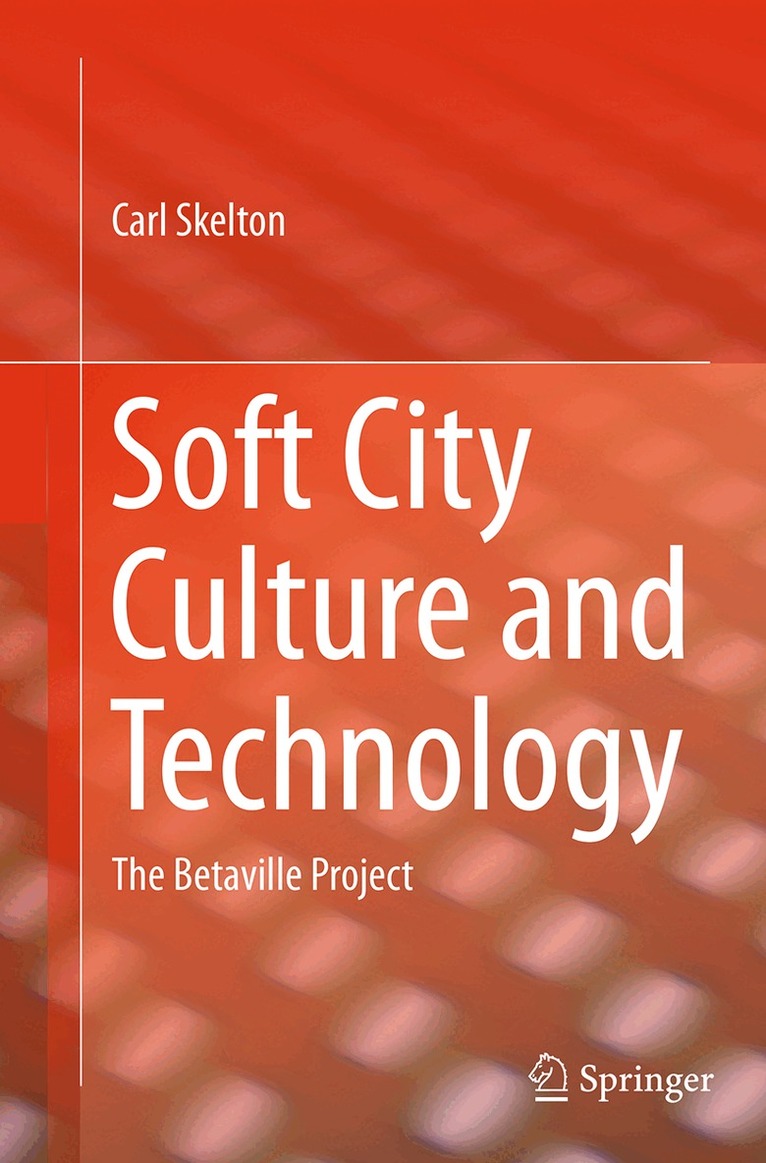 Carl Skelton - Soft City Culture and Technology, Häftad. Tillgänglighet: Tillfälligt slut