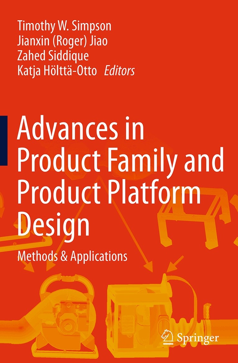 Timothy W. Simpson, Jianxin (Roger) Jiao, Zahed Siddique, Katja Hölttä-Otto - Advances in Product Family and Product Platform Design, Häftad. Tillgänglighet: Lägg i varukorg