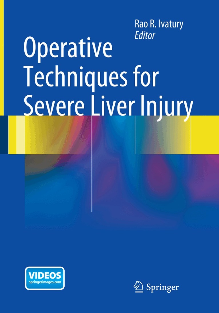 Rao R. Ivatury - Operative Techniques for Severe Liver Injury, Häftad