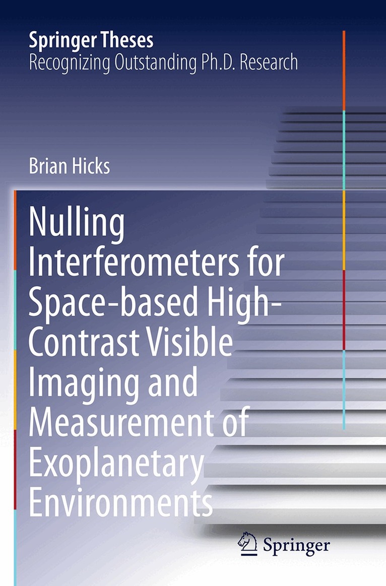 Brian Hicks - Nulling Interferometers for Space-based High-Contrast Visible Imaging and Measurement of Exoplanetary Environments, Häftad