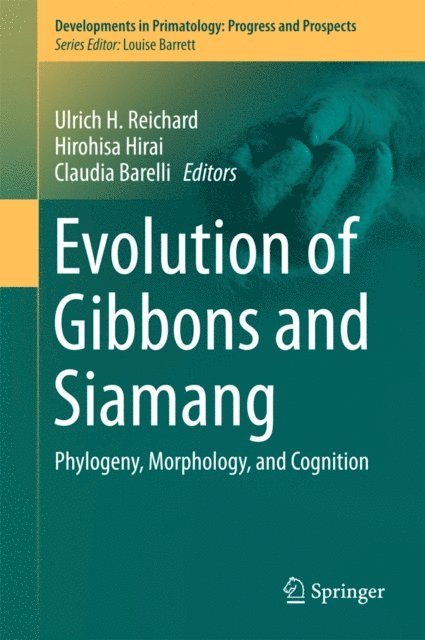 Claudia Barelli, Hirohisa Hirai, Ulrich H. Reichard - Evolution of Gibbons and Siamang, E-bok