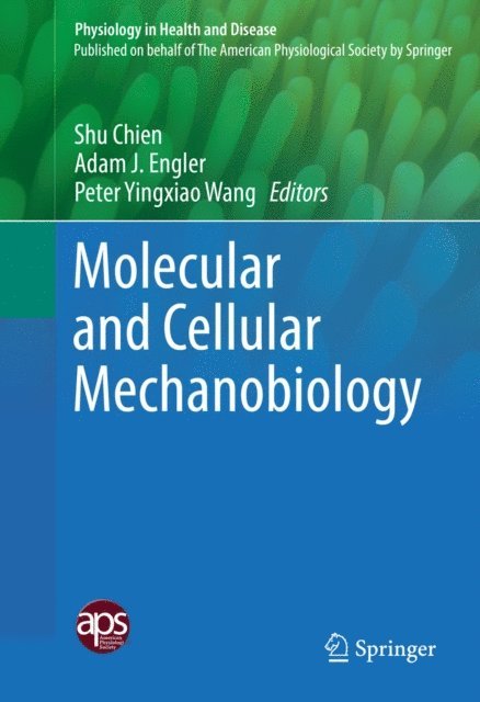 Peter Yingxiao Wang, Adam J. Engler, Shu Chien - Molecular and Cellular Mechanobiology, E-bok