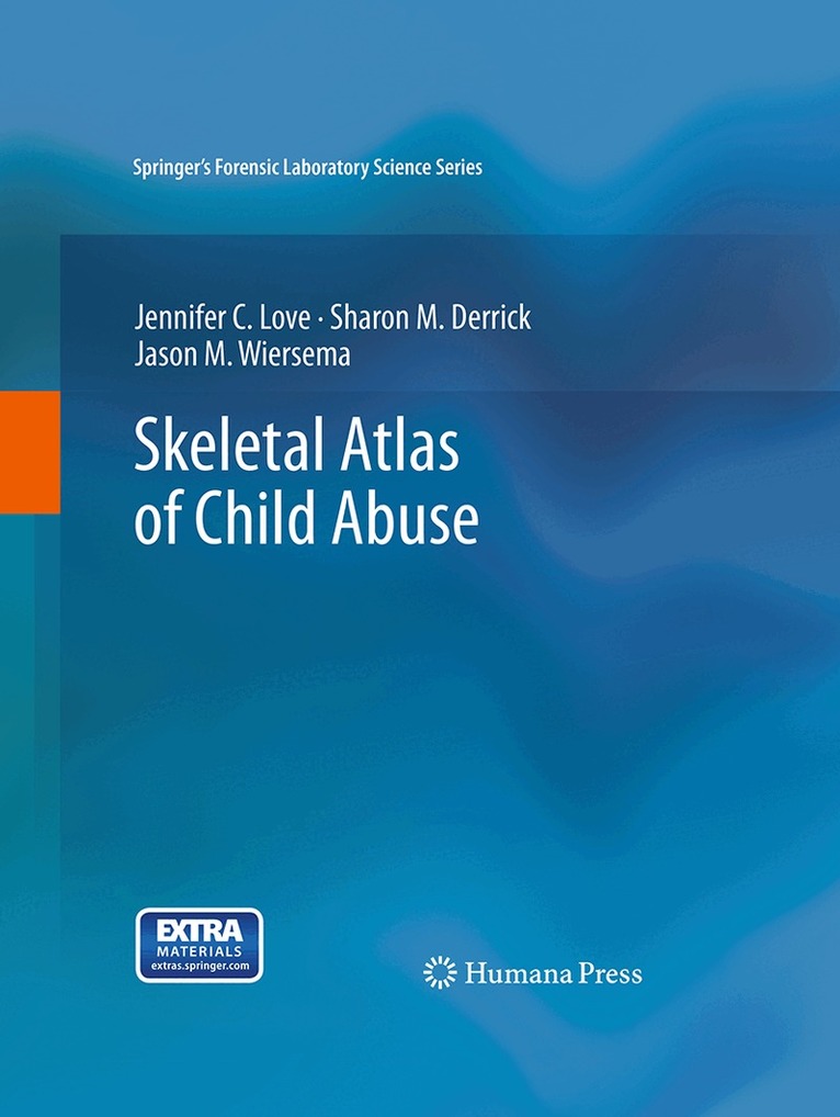 Jennifer C. Love, Sharon M. Derrick, Jason M. Wiersema - Skeletal Atlas of Child Abuse, Häftad. Tillgänglighet: Lägg i varukorg