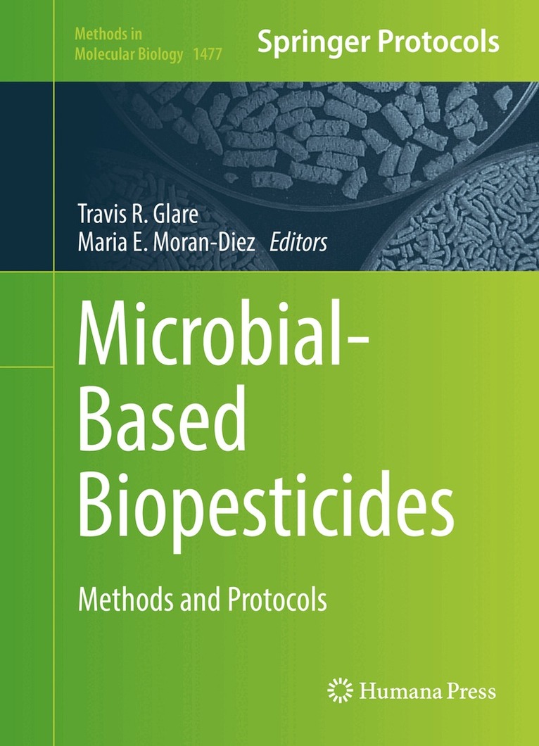 Travis R. Glare, Maria E. Moran-Diez - Microbial-Based Biopesticides, Inbunden