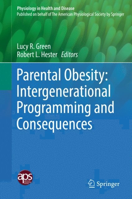 Robert L. Hester, Lucy R. Green - Parental Obesity: Intergenerational Programming and Consequences, E-bok