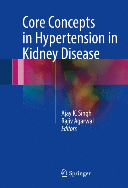 Rajiv Agarwal, Ajay K. Singh - Core Concepts in Hypertension in Kidney Disease, E-bok