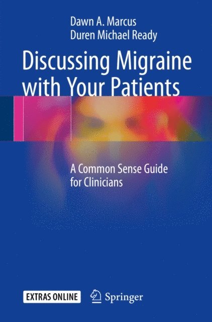 Duren Michael Ready, Dawn A. Marcus - Discussing Migraine With Your Patients, E-bok