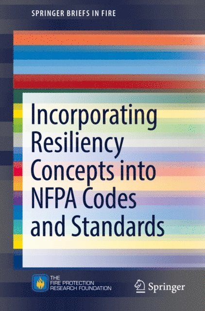 Kenneth W. Dungan - Incorporating Resiliency Concepts into NFPA Codes and Standards, E-bok