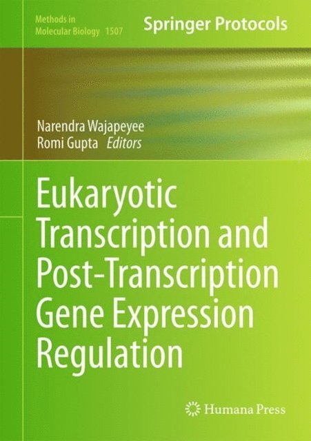 Romi Gupta, Narendra Wajapeyee - Eukaryotic Transcriptional and Post-Transcriptional Gene Expression Regulation, E-bok