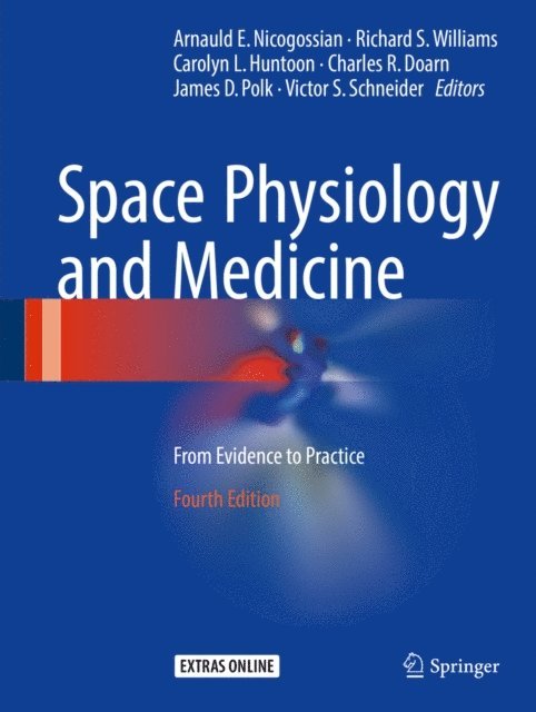 Victor S. Schneider, James D. Polk, Charles R. Doarn, Carolyn L. Huntoon, Richard S. Williams, Arnauld E. Nicogossian - Space Physiology and Medicine, E-bok