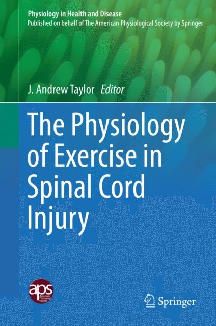 J. Andrew Taylor - Physiology of Exercise in Spinal Cord Injury, E-bok