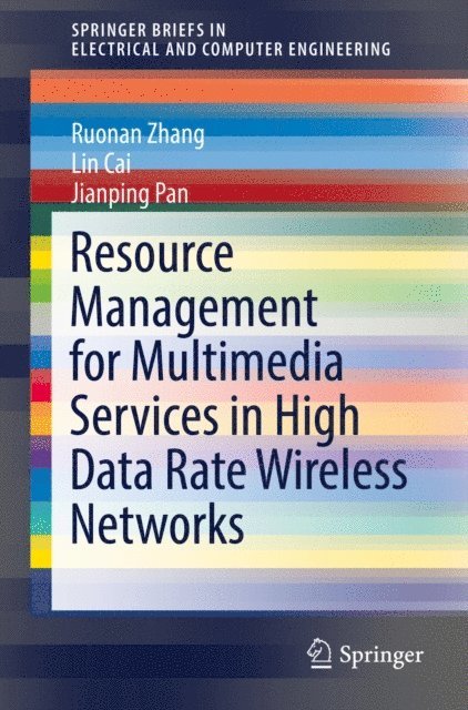 Jianping Pan, Lin Cai, Ruonan Zhang - Resource Management for Multimedia Services in High Data Rate Wireless Networks, E-bok