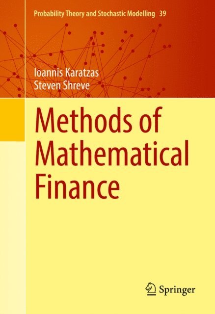 Steven Shreve, Ioannis Karatzas - Methods of Mathematical Finance, E-bok