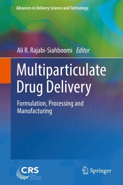 Ali R. Rajabi-Siahboomi - Multiparticulate Drug Delivery, E-bok