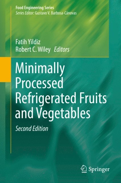 Robert C. Wiley, Fatih Yildiz - Minimally Processed Refrigerated Fruits and Vegetables, E-bok