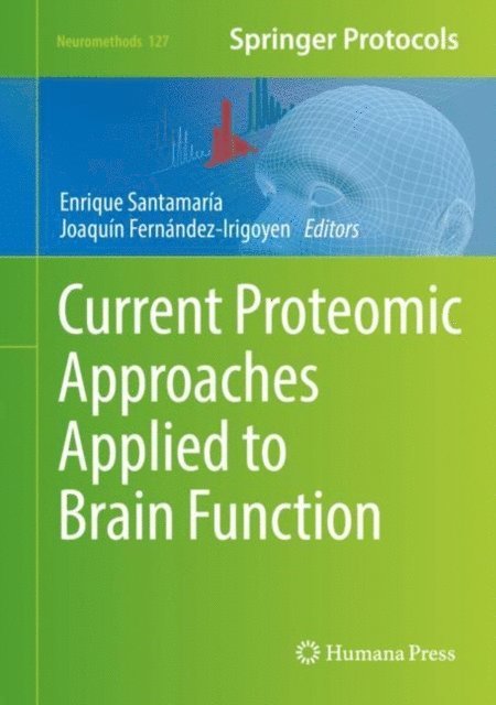 Joaquin Fernandez-Irigoyen, Enrique Santamaria - Current Proteomic Approaches Applied to Brain Function, E-bok