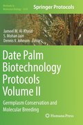 Date Palm Biotechnology Protocols Volume II