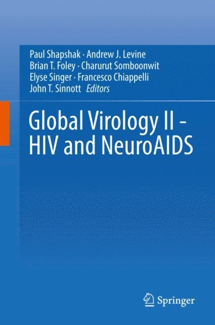 John T. Sinnott, Francesco Chiappelli, Elyse Singer, Charurut Somboonwit, Brian T. Foley, Andrew J. Levine, Paul Shapshak - Global Virology II - HIV and NeuroAIDS, E-bok