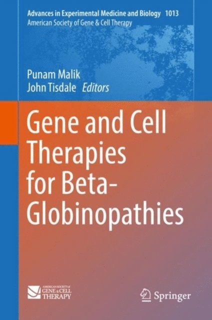 John Tisdale, Punam Malik - Gene and Cell Therapies for Beta-Globinopathies, E-bok. Tillgänglighet: Lägg i varukorg