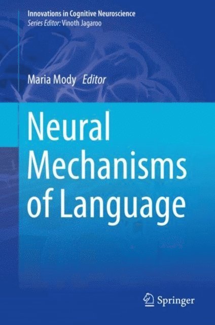 Maria Mody - Neural Mechanisms of Language, E-bok