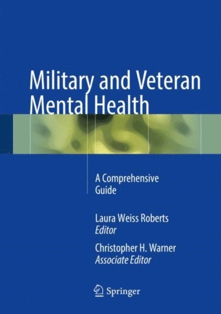 Christopher H. Warner, Laura Weiss Roberts - Military and Veteran Mental Health, E-bok