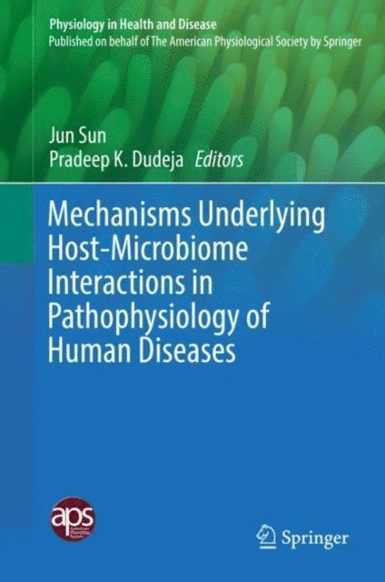 Pradeep K. Dudeja, Jun Sun - Mechanisms Underlying Host-Microbiome Interactions in Pathophysiology of Human Diseases, E-bok
