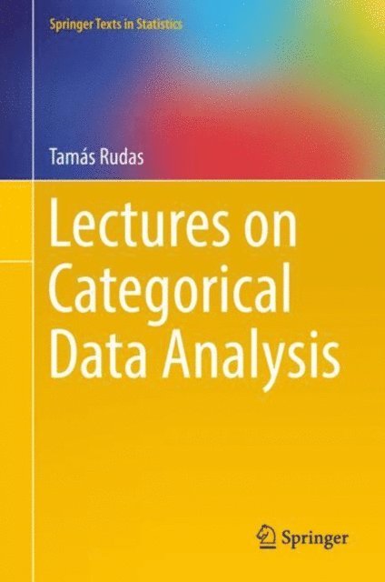 Tamas Rudas - Lectures on Categorical Data Analysis, E-bok