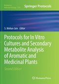 Protocols for In Vitro Cultures and Secondary Metabolite Analysis of Aromatic and Medicinal Plants, Second Edition