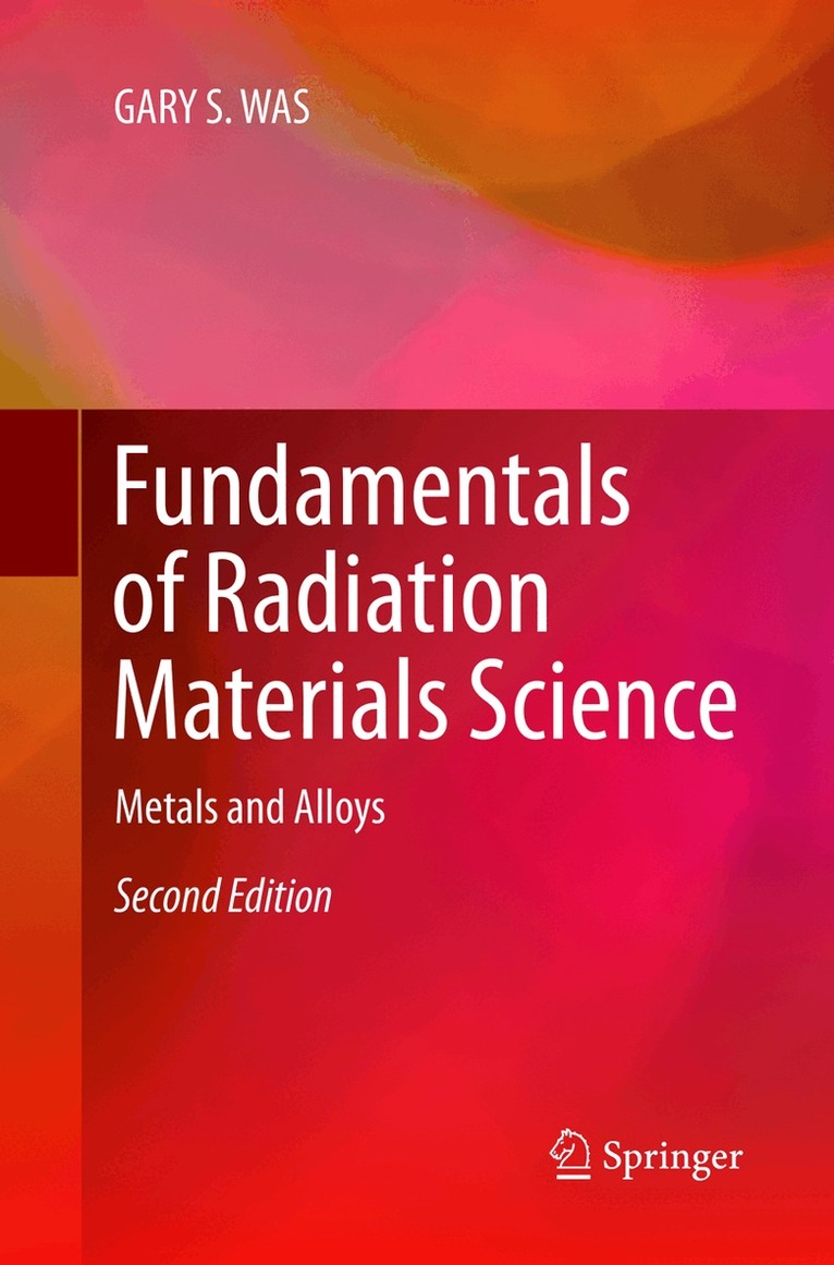 GARY S. WAS - Fundamentals of Radiation Materials Science, Häftad