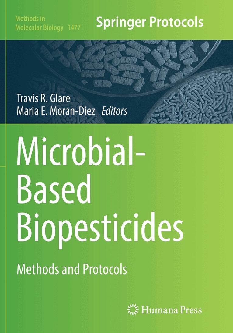 Travis R. Glare, Maria E. Moran-Diez - Microbial-Based Biopesticides, Häftad