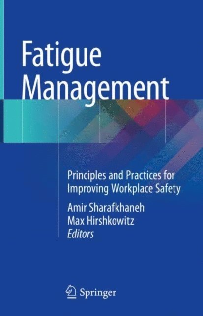 Max Hirshkowitz, Amir Sharafkhaneh - Fatigue Management, E-bok