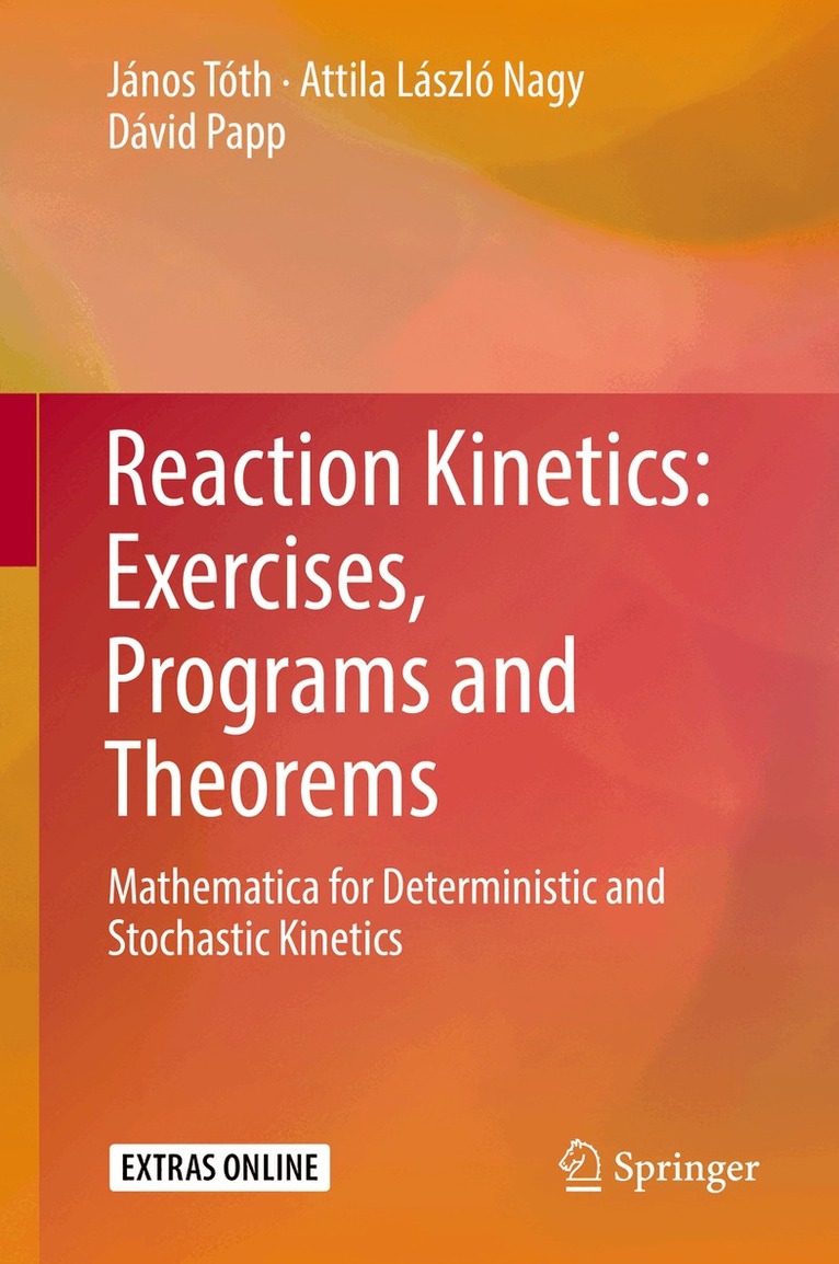 János Tóth, Attila László Nagy, Dávid Papp - Reaction Kinetics: Exercises, Programs and Theorems, Inbunden. Tillgänglighet: Lägg i varukorg