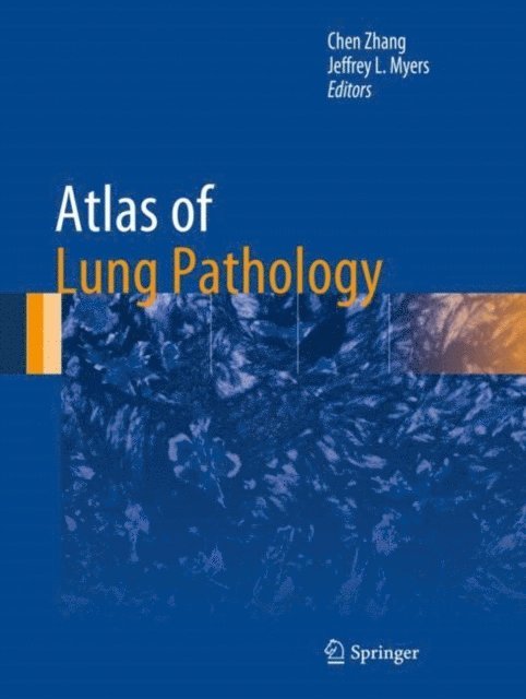Jeffrey L. Myers, Chen Zhang - Atlas of Lung Pathology, E-bok